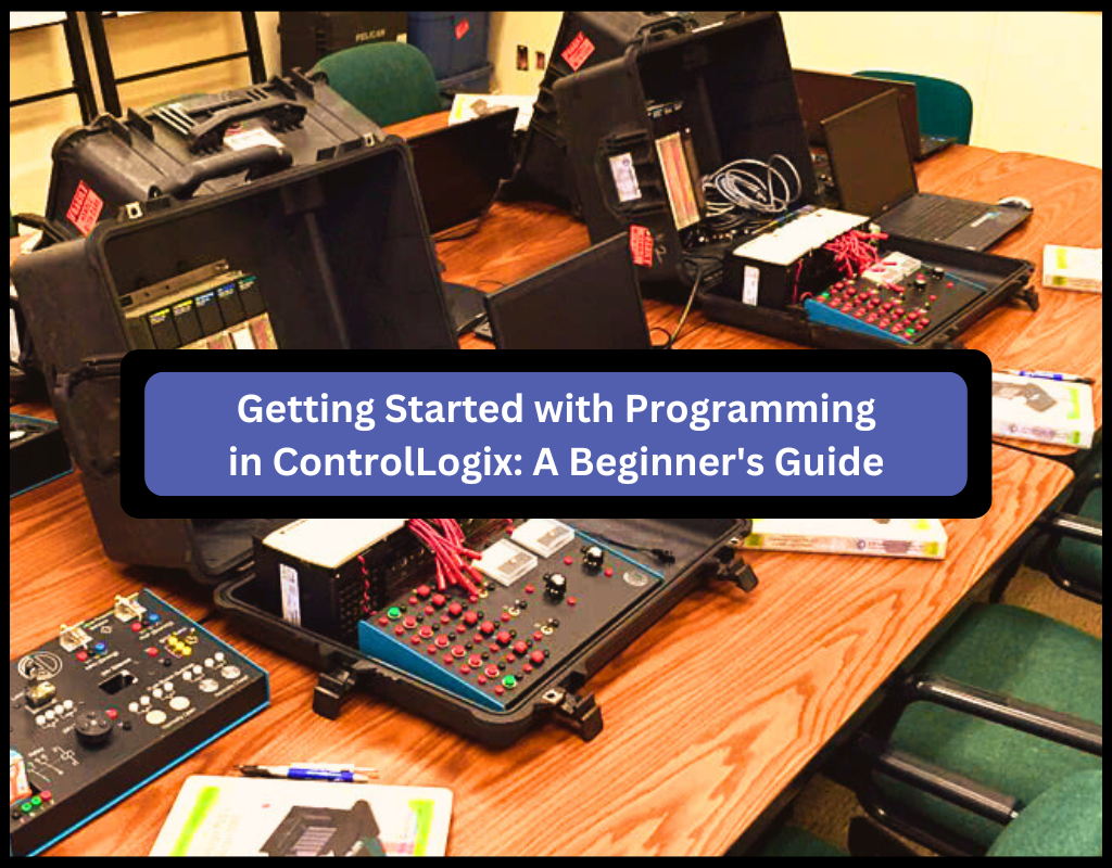 Getting Started with Programming in ControlLogix: A Beginner's Guide