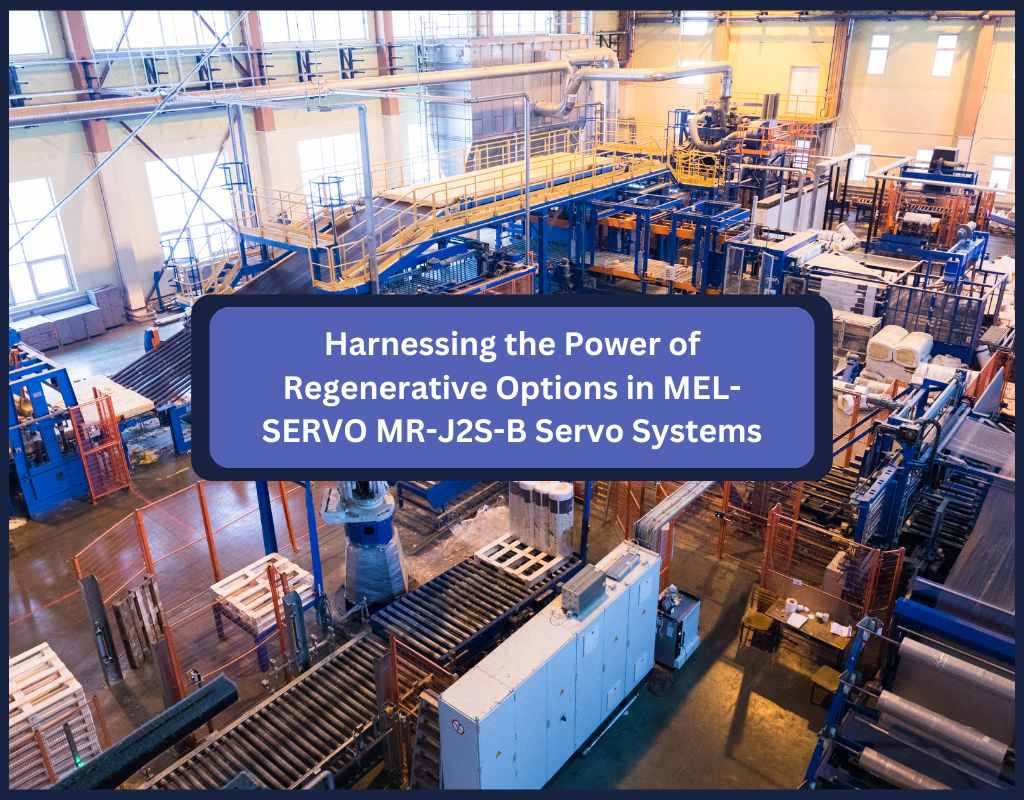 Harnessing the Power of Regenerative Options in MEL-SERVO MR-J2S-B Servo Systems