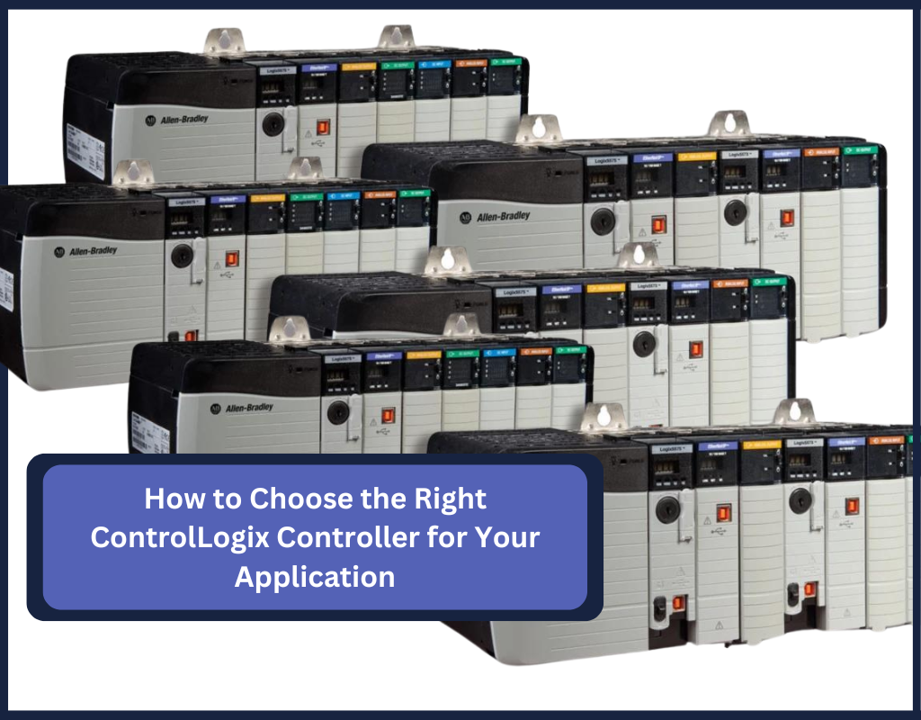 How to Choose the Right ControlLogix Controller for Your Application