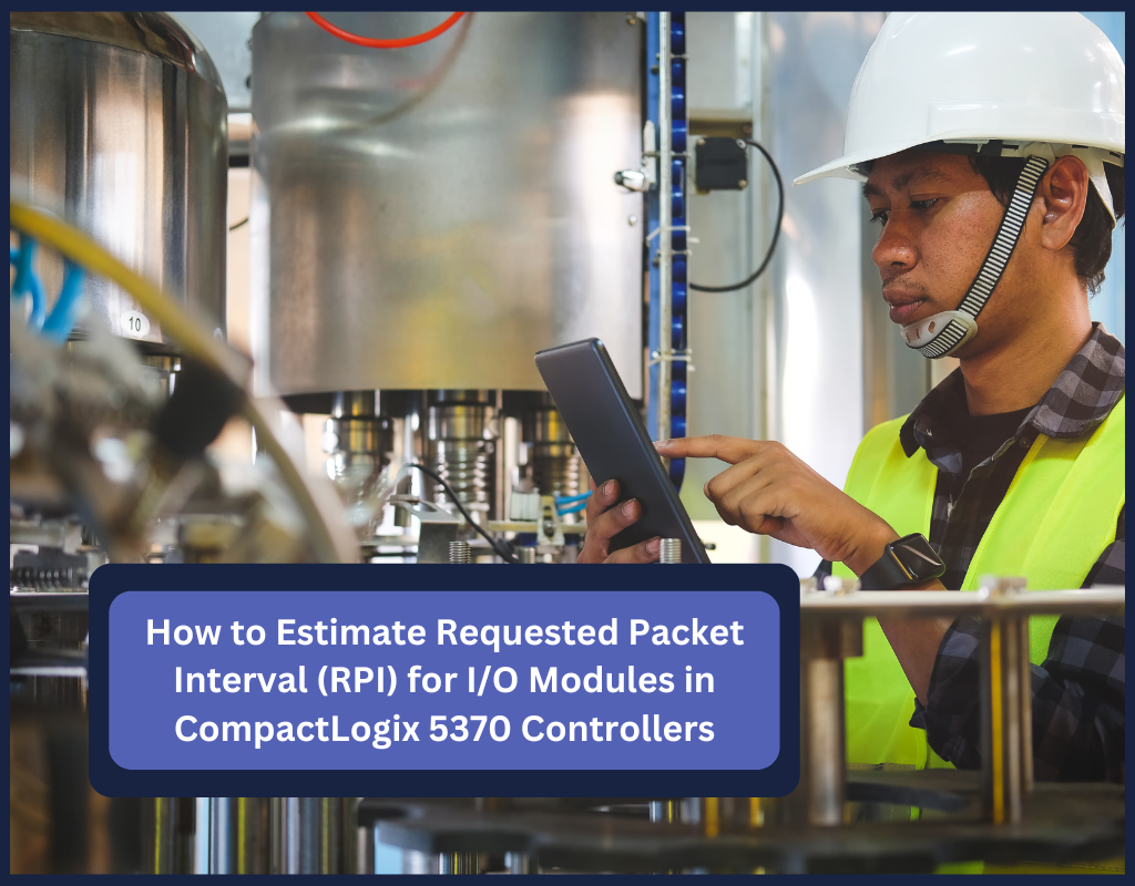 How to Estimate Requested Packet Interval (RPI) for I/O Modules in CompactLogix 5370 Controllers