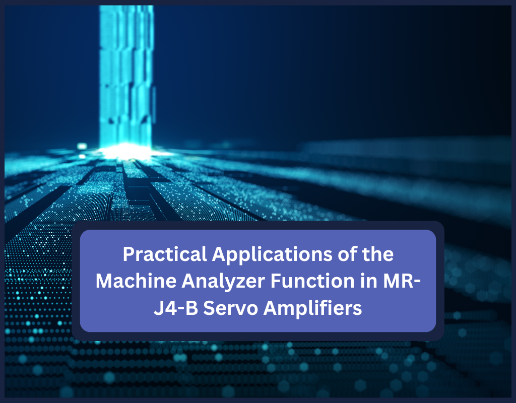 Practical Applications of the Machine Analyzer Function in MR-J4-B Servo Amplifiers