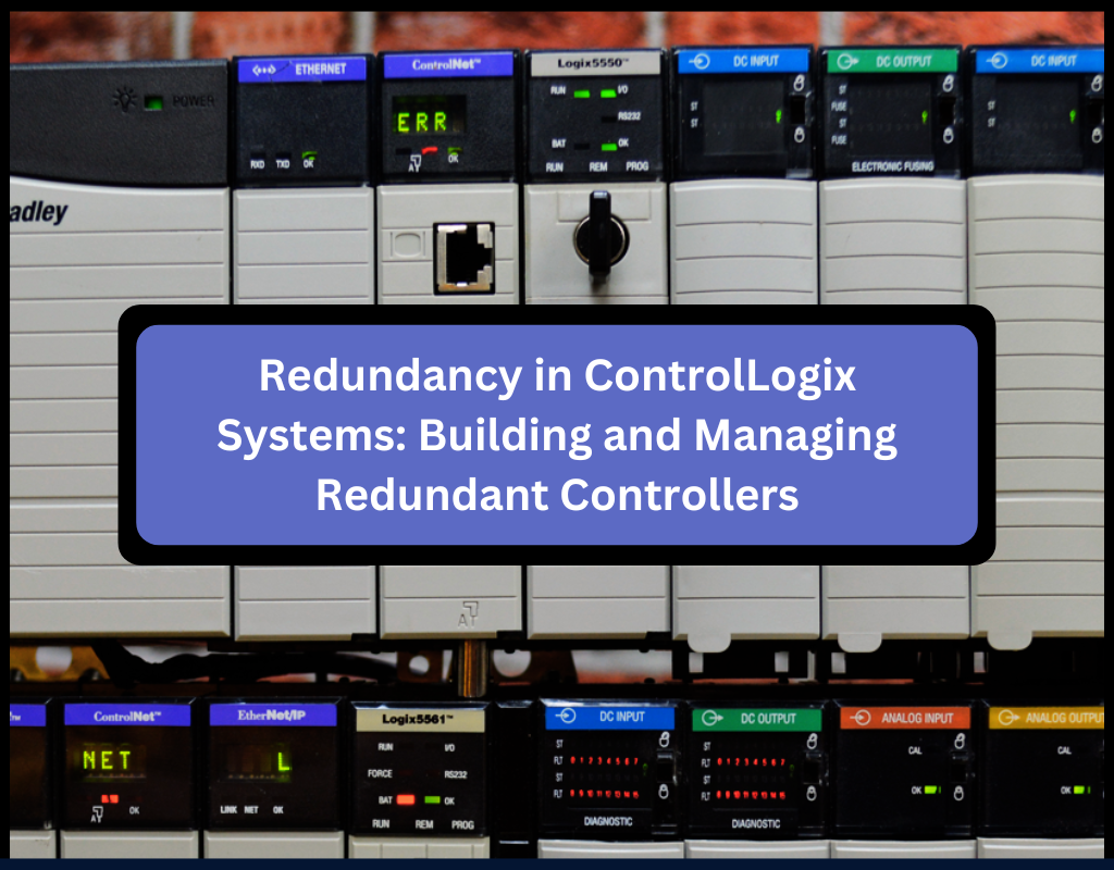 Redundancy in ControlLogix Systems: Building and Managing Redundant Controllers