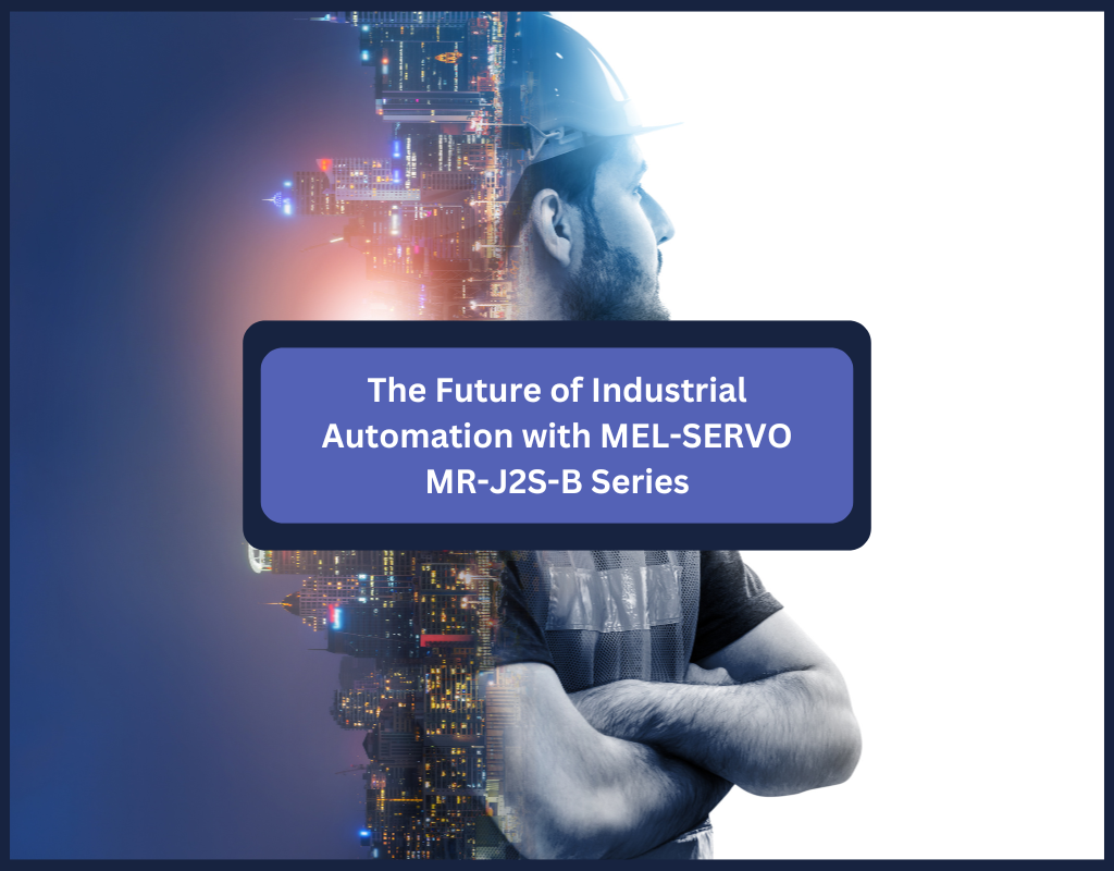 The Future of Industrial Automation with MEL-SERVO MR-J2S-B Series