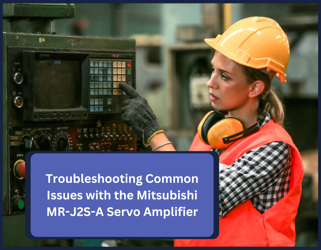 Troubleshooting Common Issues with the Mitsubishi MR-J2S-A Servo Amplifier Introduction