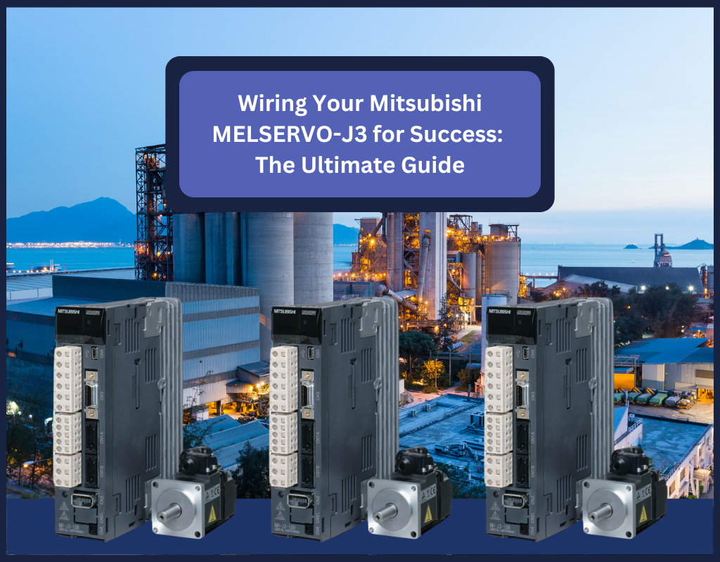Wiring Your Mitsubishi MELSERVO-J3 for Success: The Ultimate Guide