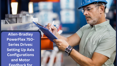 Allen-Bradley PowerFlex 750-Series Drives: Setting Up Axis Configurations and Motor Feedback for Precision Control