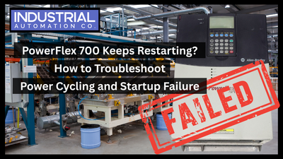 PowerFlex 700 Keeps Restarting? How to Troubleshoot Power Cycling and Startup Failures