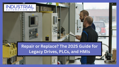 Repair or Replace? The 2025 Guide for Legacy Drives, PLCs, and HMIs