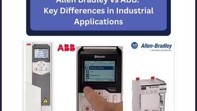 Allen Bradley vs ABB: Key Differences in Industrial Applications