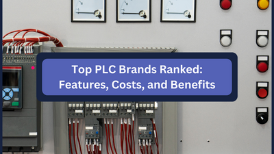 Top PLC Brands Ranked: Features, Costs, and Benefits