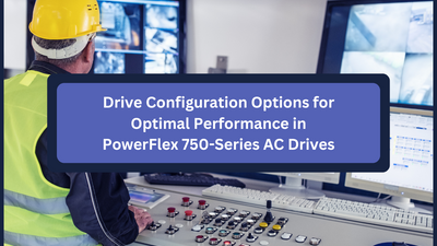 Drive Configuration Options for Optimal Performance in PowerFlex 750-Series AC Drives