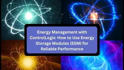 Energy Management with ControlLogix: How to Use Energy Storage Modules (ESM) for Reliable Performance