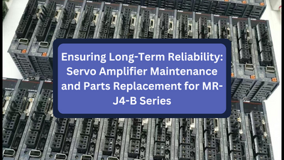Ensuring Long-Term Reliability: Servo Amplifier Maintenance and Parts Replacement for MR-J4-B Series