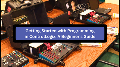 Getting Started with Programming in ControlLogix: A Beginner's Guide