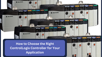 How to Choose the Right ControlLogix Controller for Your Application