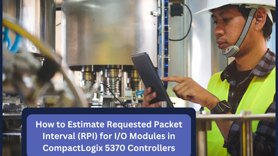 How to Estimate Requested Packet Interval (RPI) for I/O Modules in CompactLogix 5370 Controllers