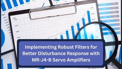 Implementing Robust Filters for Better Disturbance Response with MR-J4-B Servo Amplifiers