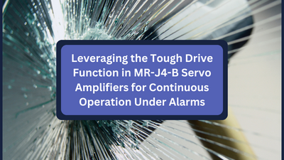 Leveraging the Tough Drive Function in MR-J4-B Servo Amplifiers for Continuous Operation Under Alarms