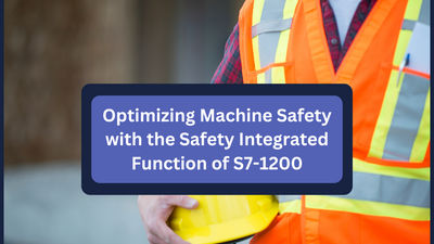Optimizing Machine Safety with the Safety Integrated Function of S7-1200