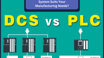 PLC vs. DCS: Which Control System Suits Your Manufacturing Needs?