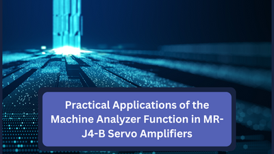 Practical Applications of the Machine Analyzer Function in MR-J4-B Servo Amplifiers