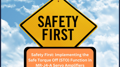 Safety First: Implementing the Safe Torque Off (STO) Function in MR-J4-A Servo Amplifiers
