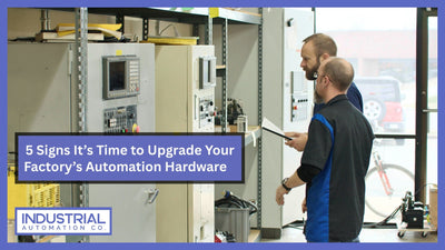 5 Signs It’s Time to Upgrade Your Factory’s Automation Hardware