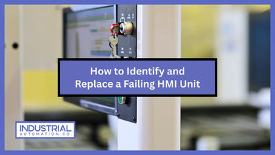 How to Identify and Replace a Failing HMI Unit