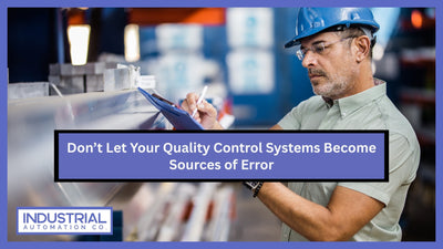 Don’t Let Your Quality Control Systems Become Sources of Error