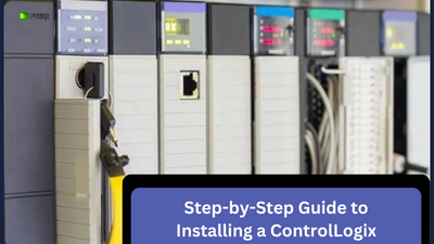 Step-by-Step Guide to Installing a ControlLogix Controller