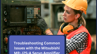 Troubleshooting Common Issues with the Mitsubishi MR-J2S-A Servo Amplifier