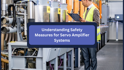 Understanding Safety Measures for Servo Amplifier Systems