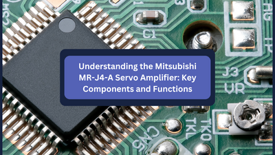 Understanding the Mitsubishi MR-J4-A Servo Amplifier: Key Components and Functions