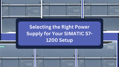 Selecting the Right Power Supply for Your SIMATIC S7-1200 Setup